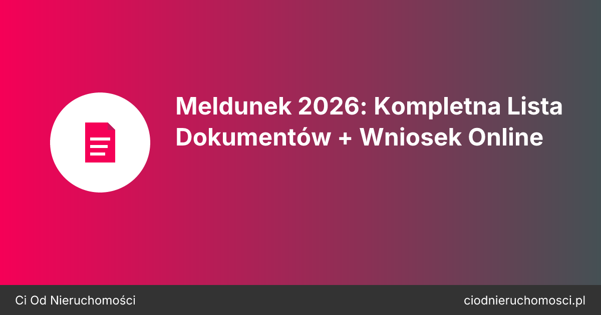 Meldunek 2026: Kompletna Lista Dokumentów + Wniosek Online