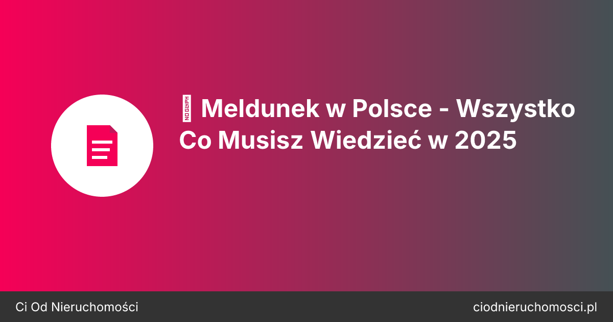 📍 Meldunek w Polsce - Wszystko Co Musisz Wiedzieć w 2025